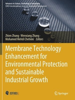 Membrane Technology Enhancement for Environmental Protection and Sustainable Industrial Growth 1