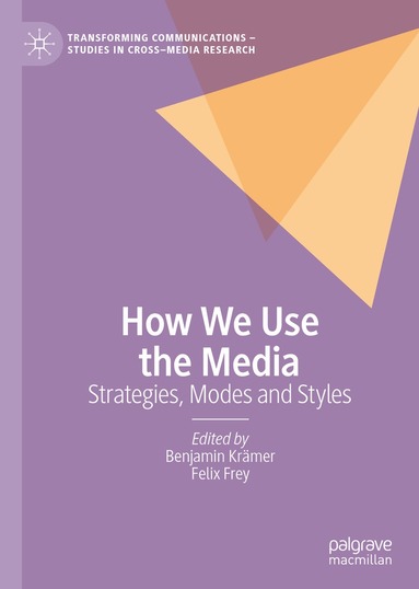 Benjamin Krämer, Felix Frey - How We Use the Media, Inbunden