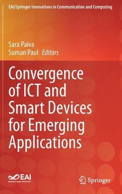 Convergence of ICT and Smart Devices for Emerging Applications 1