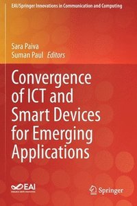 bokomslag Convergence of ICT and Smart Devices for Emerging Applications