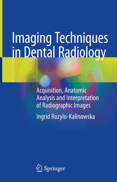 Ingrid Rozylo-Kalinowska - Imaging Techniques in Dental Radiology, Inbunden