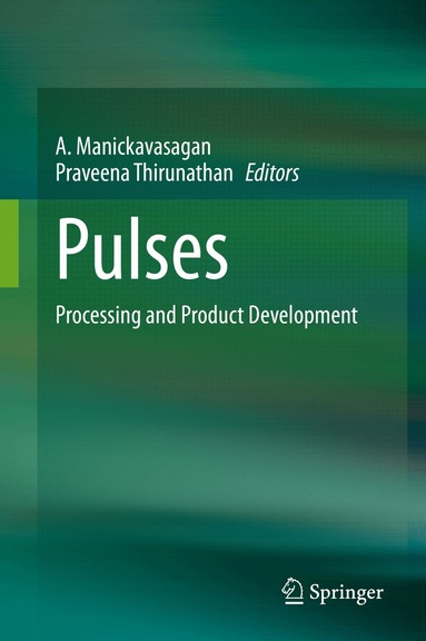 A. Manickavasagan, Praveena Thirunathan - Pulses, Inbunden