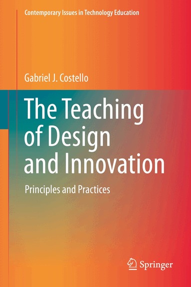 Gabriel J. Costello - Teaching of Design and Innovation, Inbunden