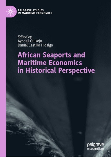 bokomslag African Seaports and Maritime Economics in Historical Perspective