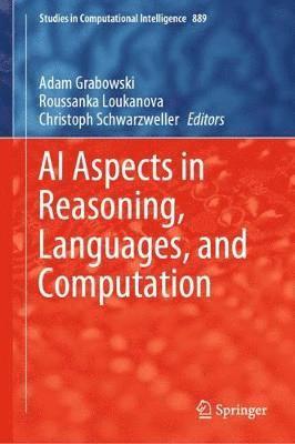 Adam Grabowski, Roussanka Loukanova, Christoph Schwarzweller - AI Aspects in Reasoning, Languages, and Computation, Inbunden