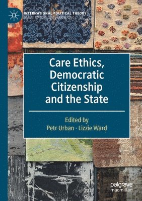 bokomslag Care Ethics, Democratic Citizenship and the State