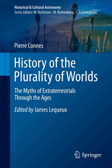 Pierre Connes, James Lequeux - History of the Plurality of Worlds, Inbunden