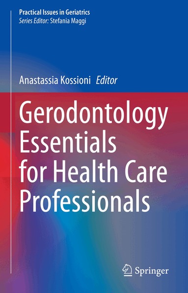 Anastassia Kossioni - Gerodontology Essentials for Health Care Professionals, Inbunden