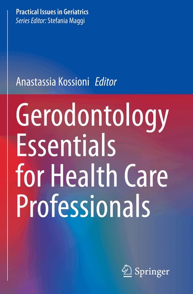 Anastassia Kossioni - Gerodontology Essentials for Health Care Professionals, Häftad