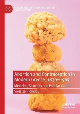 bokomslag Abortion and Contraception in Modern Greece, 1830-1967