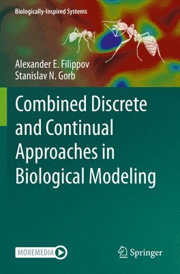 Alexander E. Filippov, Stanislav N. Gorb - Combined Discrete and Continual Approaches  in Biological Modelling, Häftad