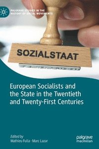bokomslag European Socialists and the State in the Twentieth and Twenty-First Centuries