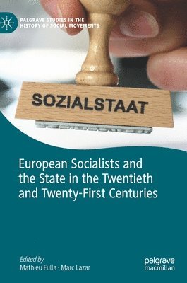 European Socialists and the State in the Twentieth and Twenty-First Centuries 1