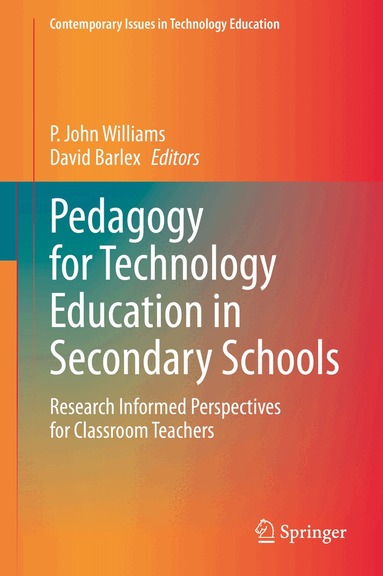 P. John Williams, David Barlex - Pedagogy for Technology Education in Secondary Schools, Inbunden