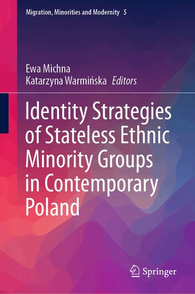 Ewa Michna, Katarzyna Warmińska - Identity Strategies of Stateless Ethnic Minority Groups in Contemporary Poland, Inbunden