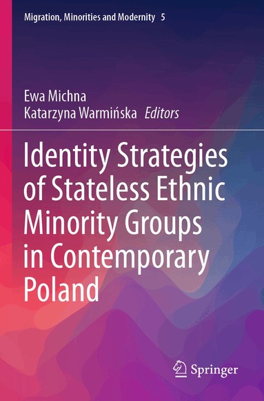 Ewa Michna, Katarzyna Warmińska - Identity Strategies of Stateless Ethnic Minority Groups in Contemporary Poland, Häftad