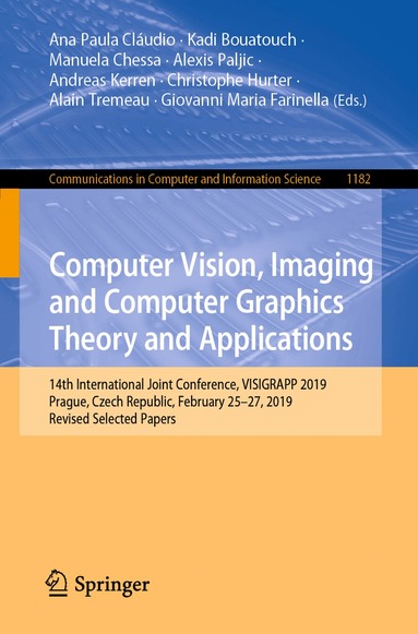 Ana Paula Cláudio, Kadi Bouatouch, Manuela Chessa, Alexis Paljic, Andreas Kerren, Christophe Hurter, Alain Tremeau, Giovanni Maria Farinella - Computer Vision, Imaging and Computer Graphics Theory and Applications, Häftad