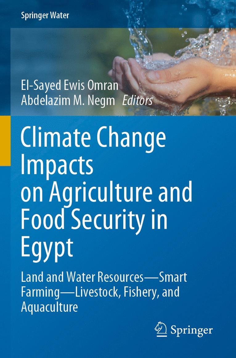 El-Sayed Ewis Omran, Abdelazim M. Negm - Climate Change Impacts on Agriculture and Food Security in Egypt, Häftad