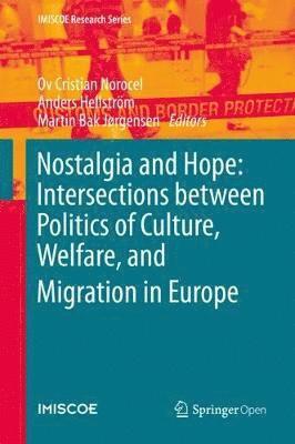 bokomslag Nostalgia and Hope: Intersections between Politics of Culture, Welfare, and Migration in Europe