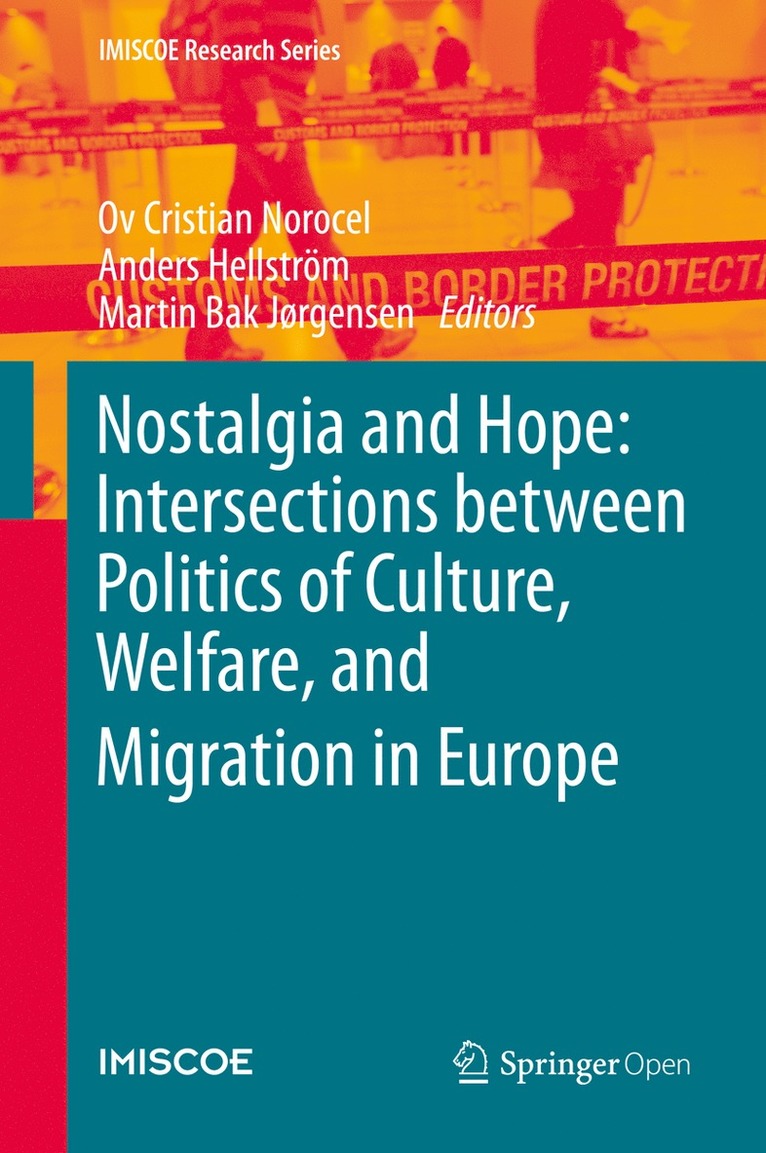 Ov Cristian Norocel, Anders Hellström, Martin Bak Jørgensen, Anders Hellstrom - Nostalgia and Hope: Intersections between Politics of Culture, Welfare, and Migration in Europe, Inbunden