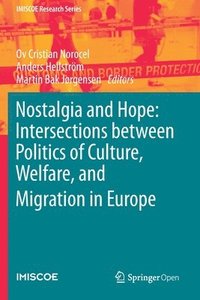 bokomslag Nostalgia and Hope: Intersections between Politics of Culture, Welfare, and Migration in Europe