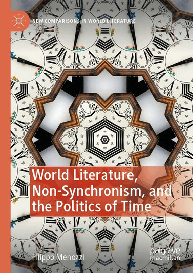 Filippo Menozzi - World Literature, Non-Synchronism, and the Politics of Time, Häftad