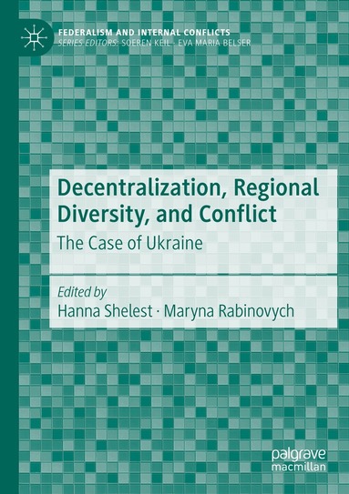 Hanna Shelest, Maryna Rabinovych - Decentralization, Regional Diversity, and Conflict, Häftad