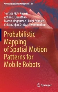 bokomslag Probabilistic Mapping of Spatial Motion Patterns for Mobile Robots