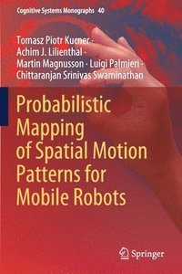 bokomslag Probabilistic Mapping of Spatial Motion Patterns for Mobile Robots