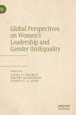 Global Perspectives on Womens Leadership and Gender (In)Equality 1