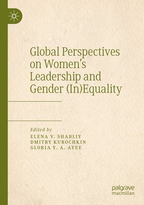 Global Perspectives on Womens Leadership and Gender (In)Equality 1