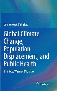 bokomslag Global Climate Change, Population Displacement, and Public Health