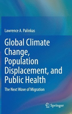 Global Climate Change, Population Displacement, and Public Health 1