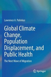 bokomslag Global Climate Change, Population Displacement, and Public Health