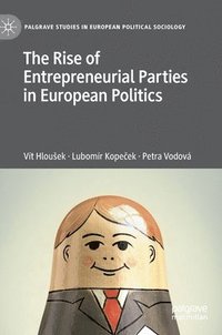 bokomslag The Rise of Entrepreneurial Parties in European Politics