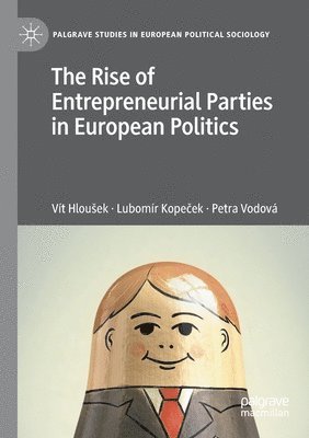 bokomslag The Rise of Entrepreneurial Parties in European Politics