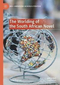 bokomslag The Worlding of the South African Novel