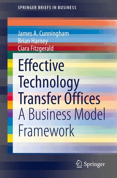 James A. Cunningham, Brian Harney, Ciara Fitzgerald - Effective Technology Transfer Offices, Häftad