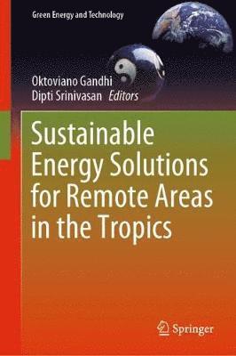 Sustainable Energy Solutions for Remote Areas in the Tropics 1