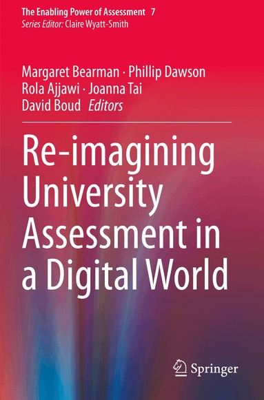 Margaret Bearman, Phillip Dawson, Rola Ajjawi, Joanna Tai, David Boud - Re-imagining University Assessment in a Digital World, Häftad