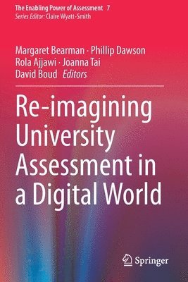 Re-imagining University Assessment in a Digital World 1