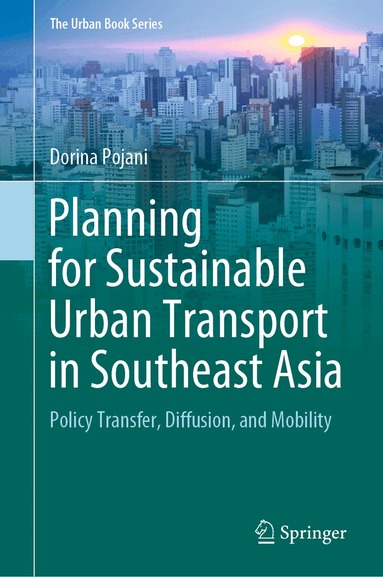 Dorina Pojani - Planning for Sustainable Urban Transport in Southeast Asia, Inbunden