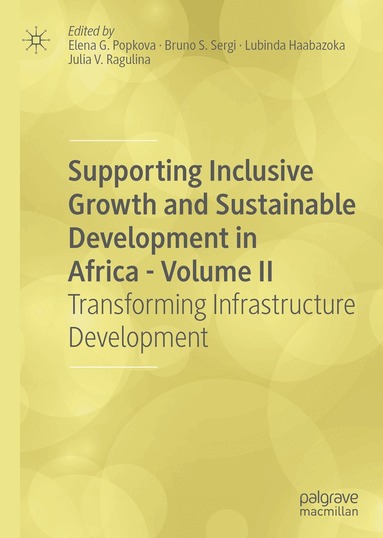 Elena G. Popkova, Bruno S. Sergi, Lubinda Haabazoka, Julia V. Ragulina - Supporting Inclusive Growth and Sustainable Development in Africa - Volume II, Inbunden