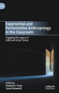 bokomslag Experiential and Performative Anthropology in the Classroom