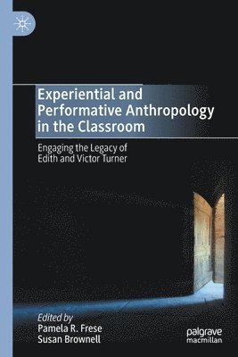 Experiential and Performative Anthropology in the Classroom 1
