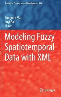 bokomslag Modeling Fuzzy Spatiotemporal Data with XML