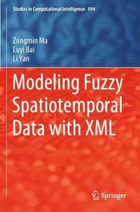 bokomslag Modeling Fuzzy Spatiotemporal Data with XML