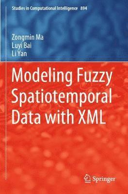 bokomslag Modeling Fuzzy Spatiotemporal Data with XML