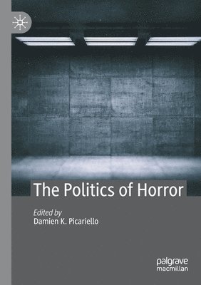 bokomslag The Politics of Horror