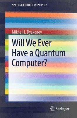 Will We Ever Have a Quantum Computer? 1